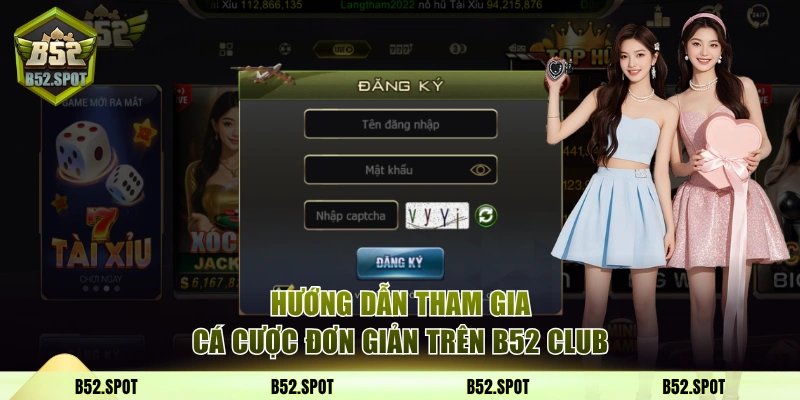 B52Club - Cổng Game bài bom tấn B52 Club Tặng 52$ 2026 8 Hướng dẫn tham gia cá cược đơn giản trên B52 Club